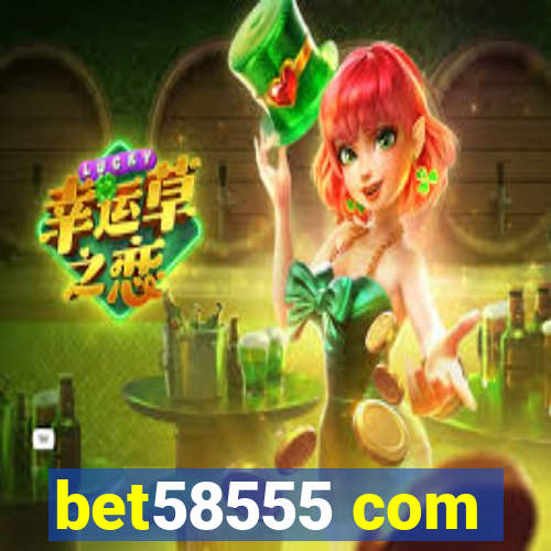 bet58555 com